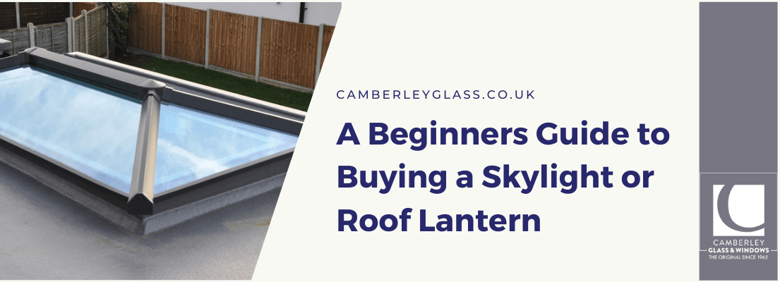 A Beginners Guide to Buying a Skylight or Roof Lantern