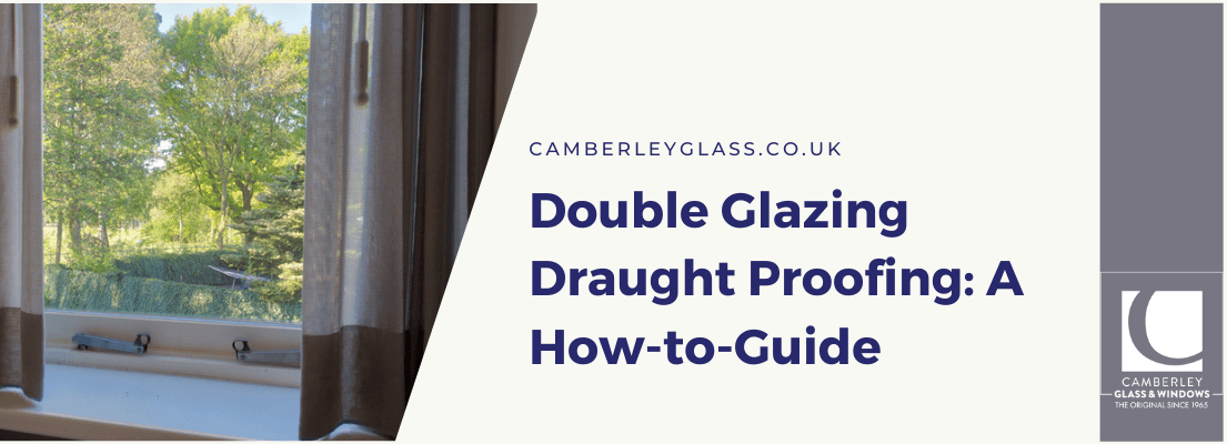 Double Glazing Draught Proofing: A How-to-Guide
