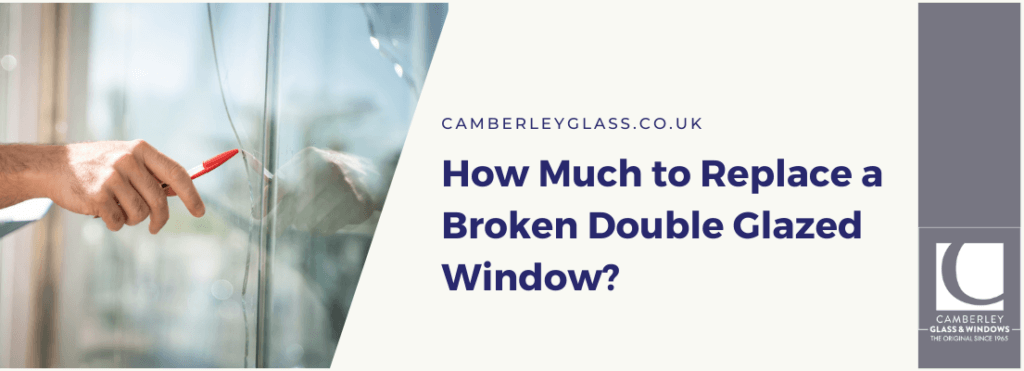How Much to Replace a Broken Double Glazed Window?