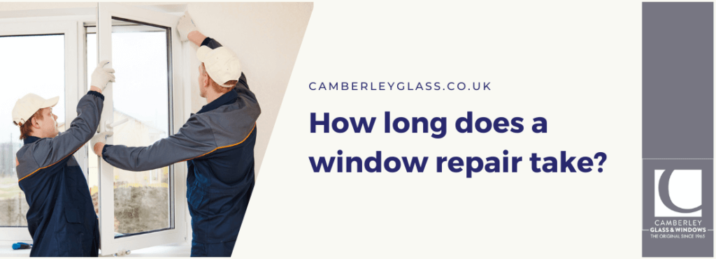 How long does a window repair take?