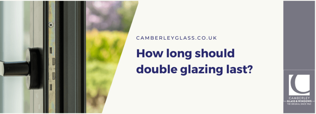How long should double glazing last?