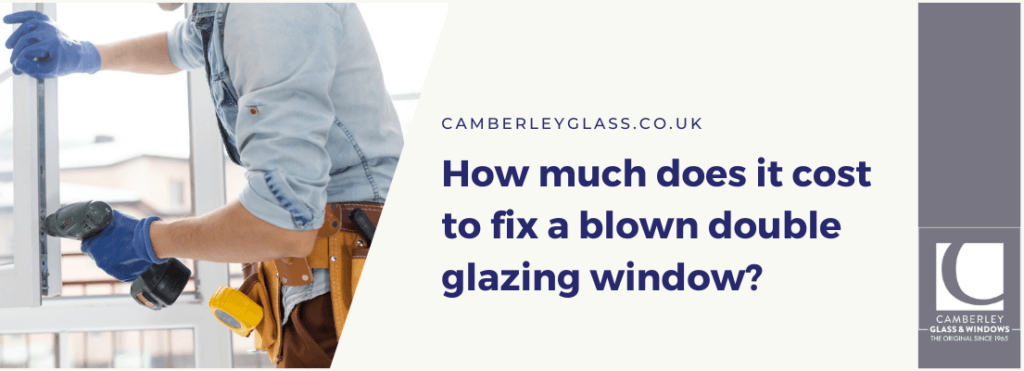 How much does it cost to fix a blown double glazing window?