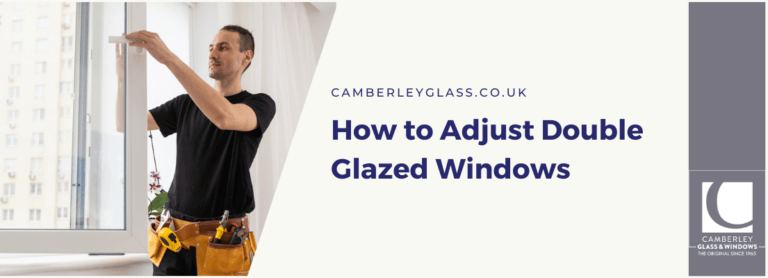 How to Adjust Double Glazed Windows