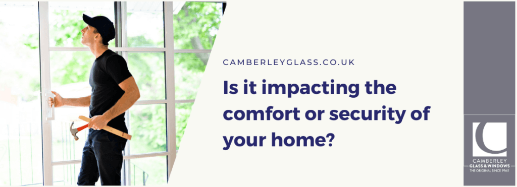 Is it impacting the comfort or security of your home?
