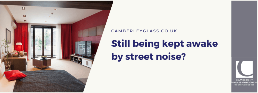 Still being kept awake by street noise?