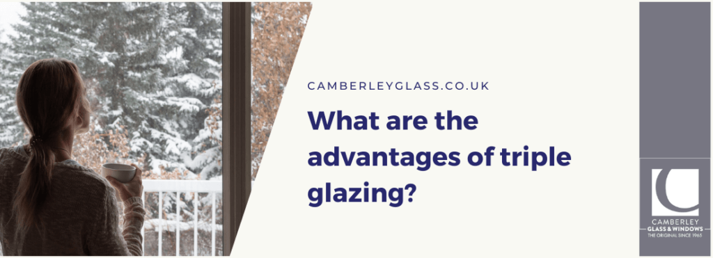 What are the advantages of triple glazing?