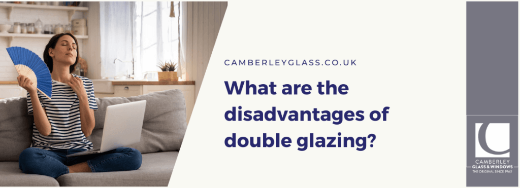 What are the disadvantages of double glazing?