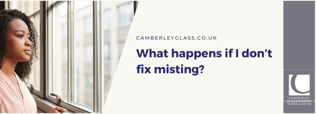What happens if I don’t fix misting?