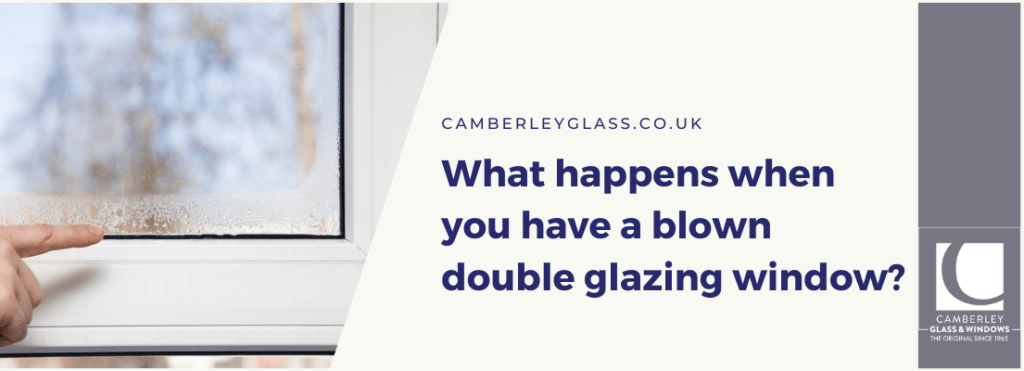 What happens when you have a blown double glazing window?