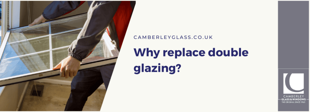 Why replace double glazing?
